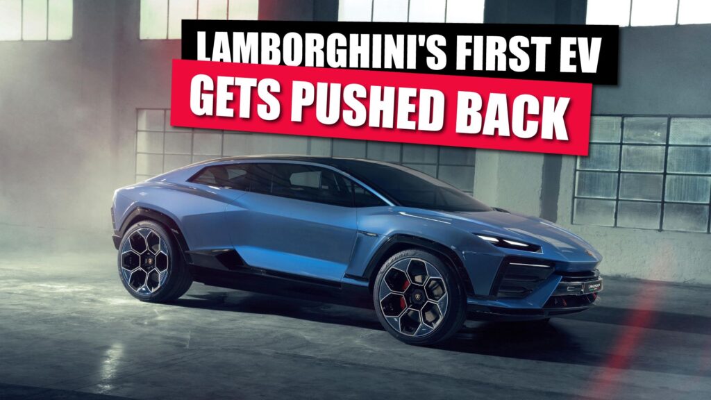 Lamborghini Delays Debut Of Its Inaugural Electric Vehicle Model Launch